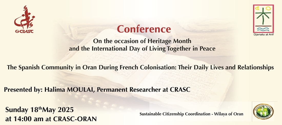 On the occasion of Heritage Month and the International Day of Living Together in Peace The Spaniards in Oran during French Colonisation: Their daily lives and relationships