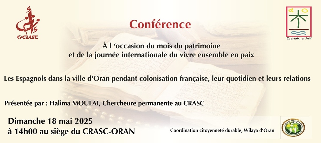 À l‘occasion du mois du patrimoine et de la journée internationale du vivre ensemble en paix Les Espagnols à Oran pendant la colonisation française : leur quotidien et leurs relations