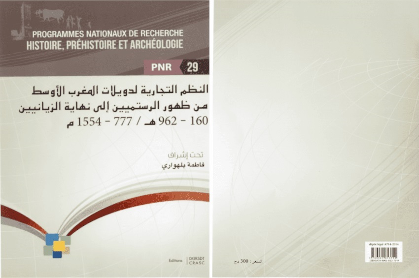 Les systèmes commerciaux des émirats du Moyen-Maghreb, de l'avènement des Rustamides à la fin des Zianides, 160-962 H / 777-1554 J.-C